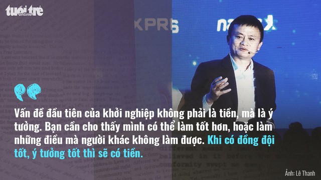 Tỉ phú Jack Ma: Khởi nghiệp phải có tình yêu - Ảnh 5. Tỉ phú Jack Ma: Khởi nghiệp phải có tình yêu - Ảnh 5.