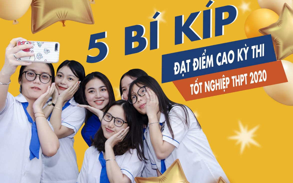 5 bí kíp đạt điểm cao trong kỳ thi tốt nghiệp THPT 2020