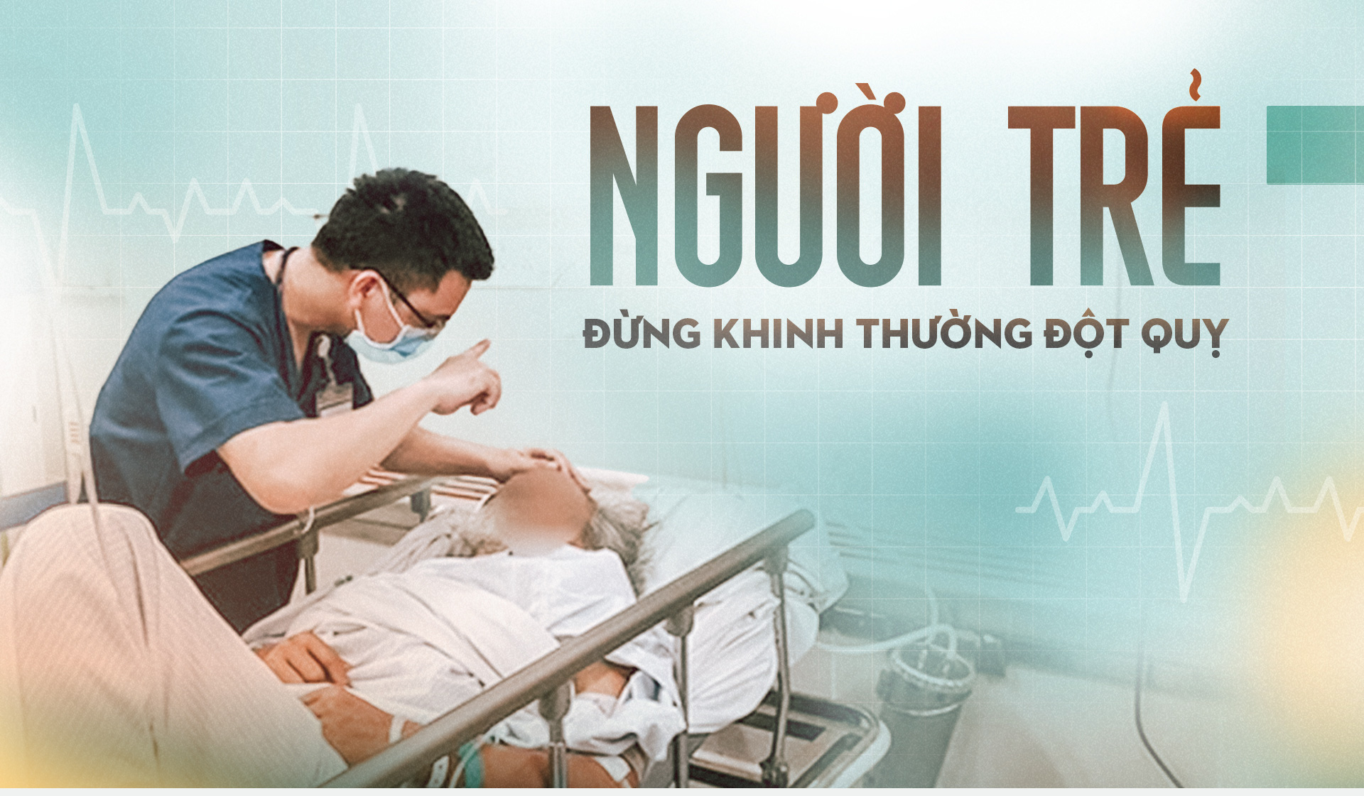 Người trẻ: Đừng khinh thường đột quỵ