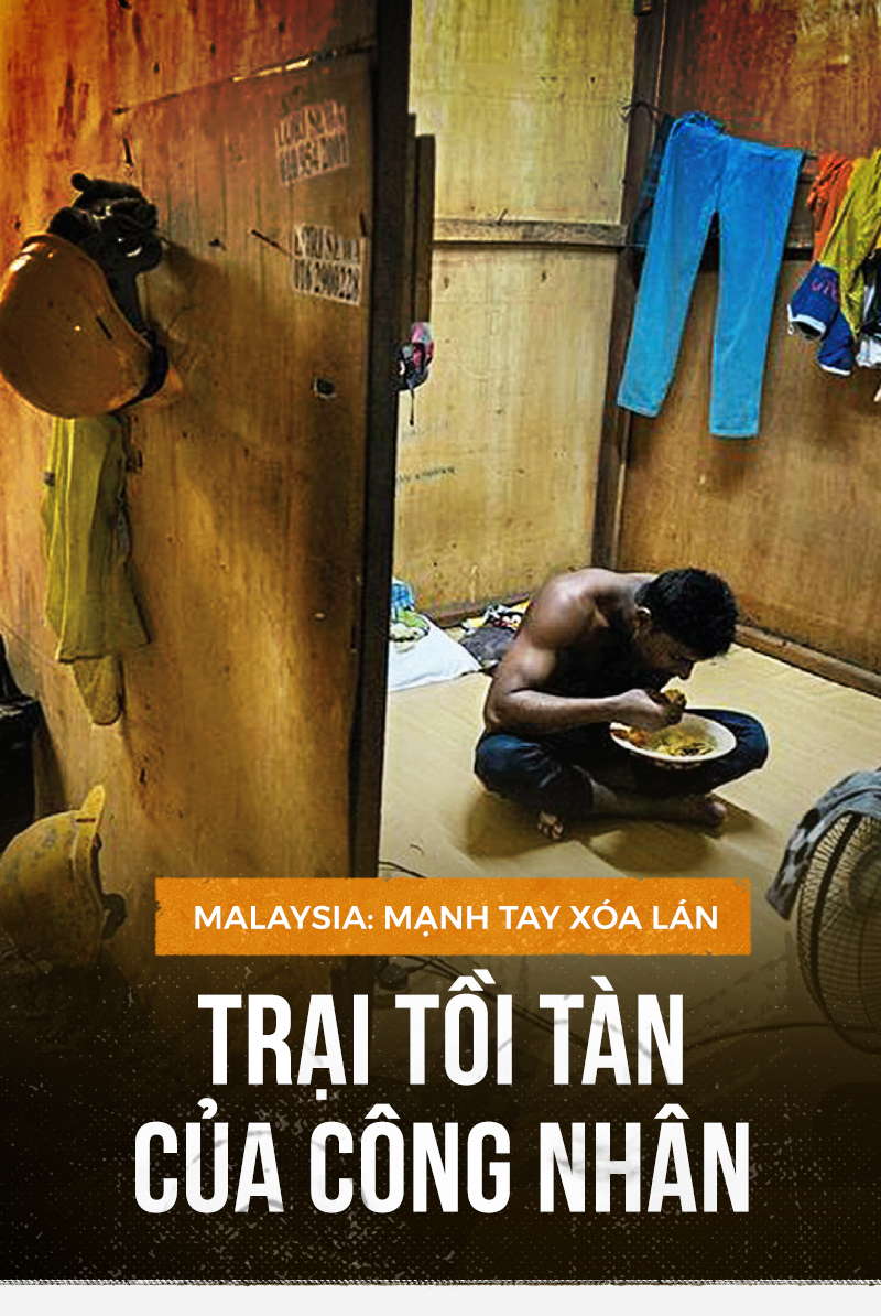 Malaysia: Mạnh tay xóa lán trại tồi tàn của công nhân