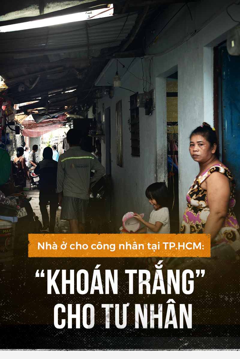Nhà ở cho công nhân tại TP.HCM: “Khoán trắng” cho tư nhân