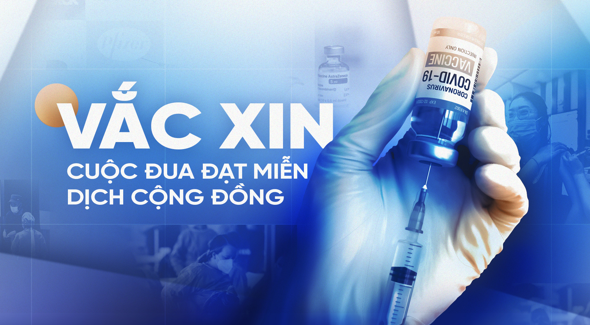 Vắc xin: Cuộc đua đạt miễn dịch cộng đồng