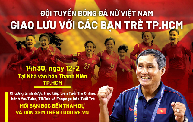Chiều nay 12-2, tuyển nữ Việt Nam giao lưu với các bạn trẻ TP.HCM - Ảnh 1.