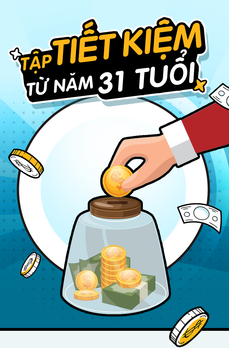 Tập tiết kiệm từ năm 31 tuổi