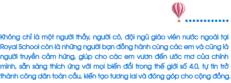 Đội ngũ giáo viên nước ngoài - Chìa khóa cho chất lượng giáo dục chuẩn quốc tế tại Royal School - Ảnh 9.