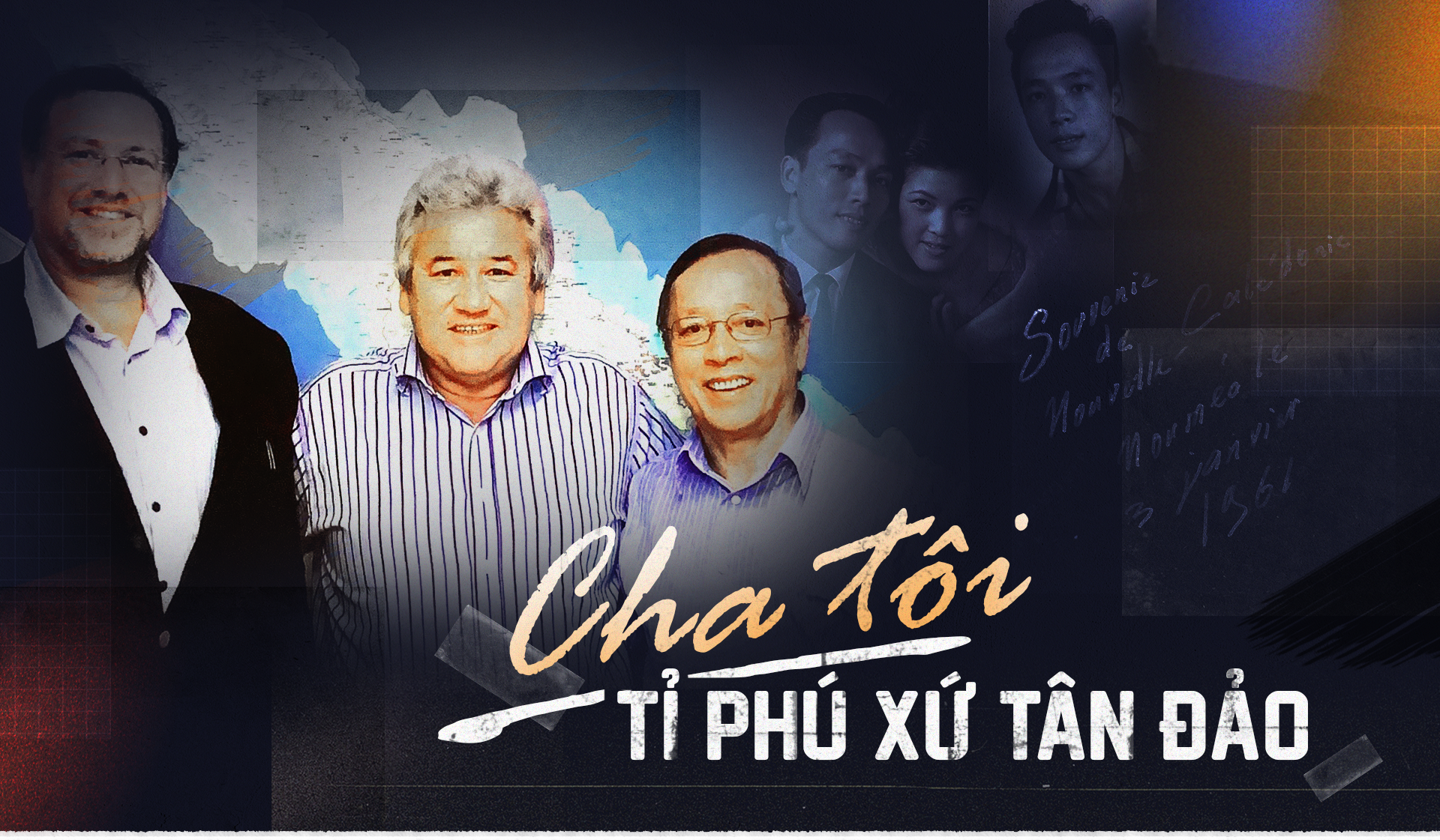 HỒ SƠ: CHA TÔI - TỈ PHÚ XỨ TÂN ĐẢO