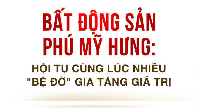 Bất động sản Phú Mỹ Hưng sắp đón sóng tăng trưởng từ loạt cú hích hạ tầng dịch vụ đô thị - Ảnh 7.