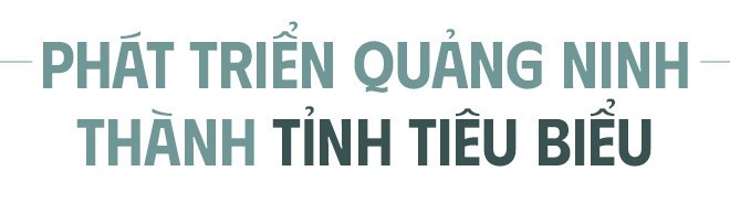 Quảng Ninh - Vì một khát vọng thịnh vượng - Ảnh 7.