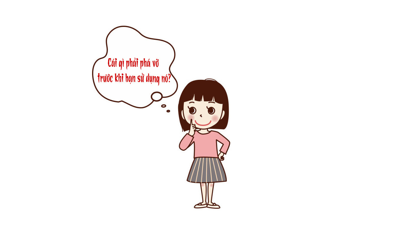 Câu đố hack não: Cái gì phải phá vỡ trước khi sử dụng nó?