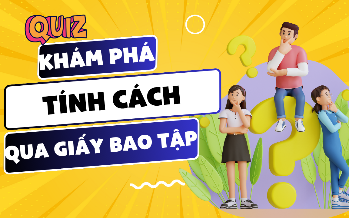 Quiz: Khám phá tính cách qua... giấy bao tập