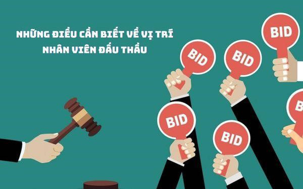 Chưa gì đã ghét công việc mới: Làm gì đây?- Ảnh 3. 5 điều cần biết về vị trí việc làm nhân viên đấu thầu