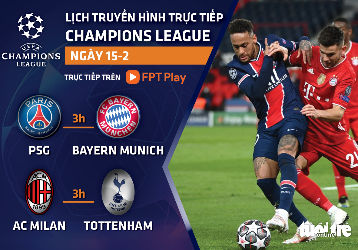 Lịch trực tiếp Champions League: PSG - Bayern, AC Milan - Tottenham