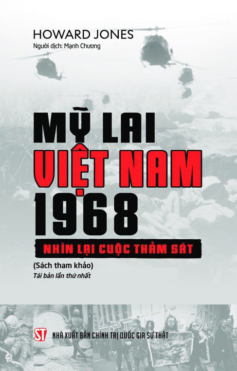 "Mỹ Lai Việt Nam, 1968 - Nhìn lại cuộc thảm sát" của tác giả Howard Jones - giáo sư danh dự ngành lịch sử tại Đại học Alabama (do dịch giả Mạnh Chương chuyển ngữ) là cuốn sách miêu tả đầy đủ, toàn diện và chân thực về những "ngày đen tối" của lịch sử quân đội Mỹ.