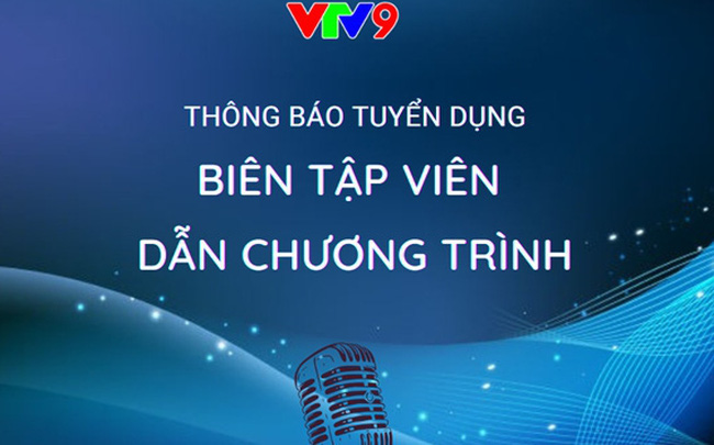 VTV9 tuyển biên tập viên dẫn chương trình: Ưu tiên giọng chuẩn Nam Bộ - Ảnh 1.