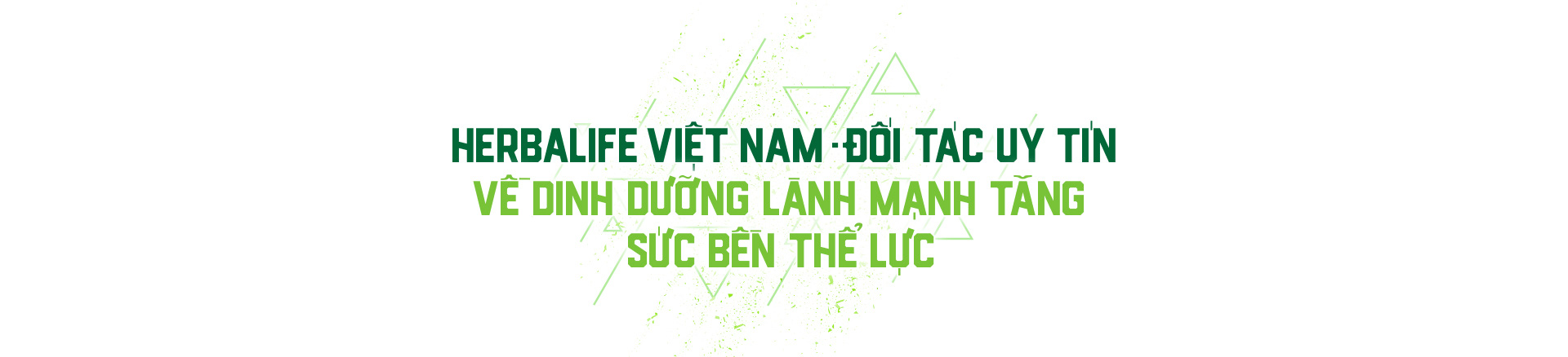 Herbalife - Dinh dưỡng lành mạnh tiếp sức các đội tuyển bóng đá Việt Nam - Ảnh 6.