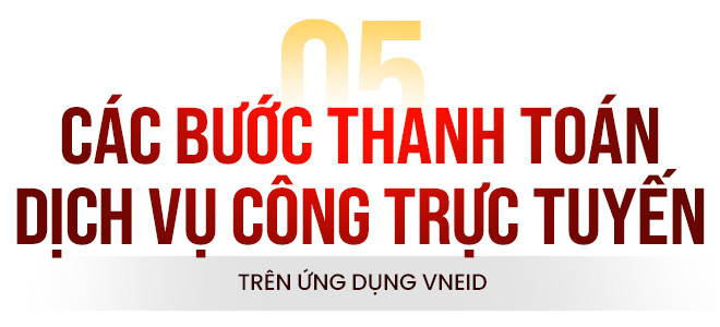 Thanh toán dịch vụ công trực tuyến trên ứng dụng VNeID - Ảnh 8.