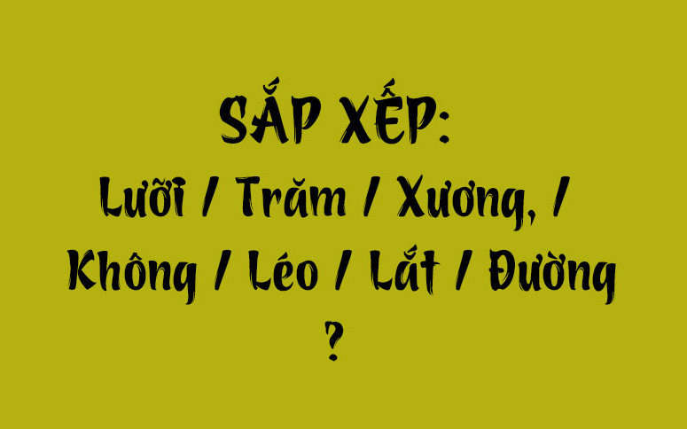 Thử tài tiếng Việt: Sắp xếp các từ sau thành câu có nghĩa (P158) - Ảnh 7.