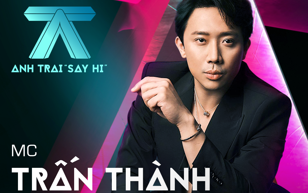 Bóc profile của JustaTee - giám đốc âm nhạc Anh trai 'Say Hi'- Ảnh 2. Trấn Thành 'Say Hi' với chương trình mới