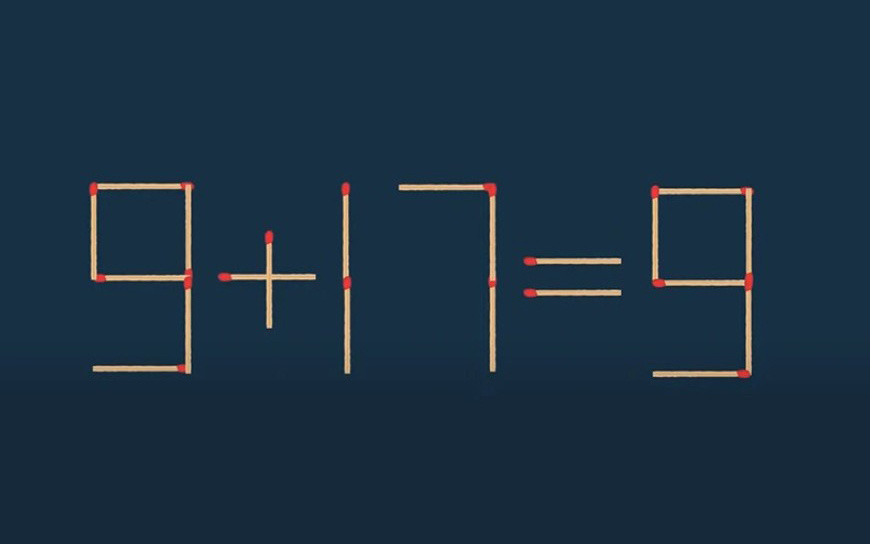 Thử tài IQ: Di chuyển một que diêm để 9+17=9 thành phép tính đúng