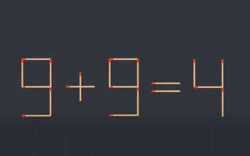 Thử tài IQ: Di chuyển một que diêm để 9+9=4 thành phép tính đúng