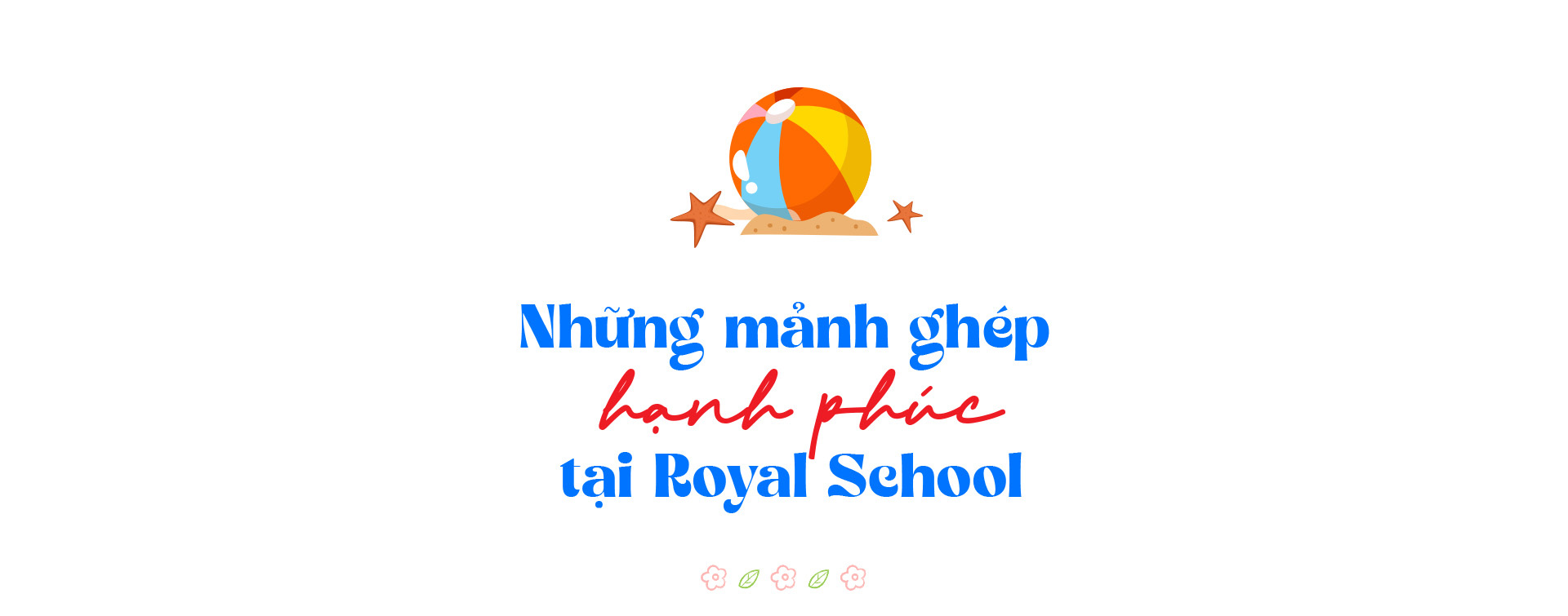 Những khung hình hạnh phúc từ ROYAL SCHOOL - Ảnh 8.