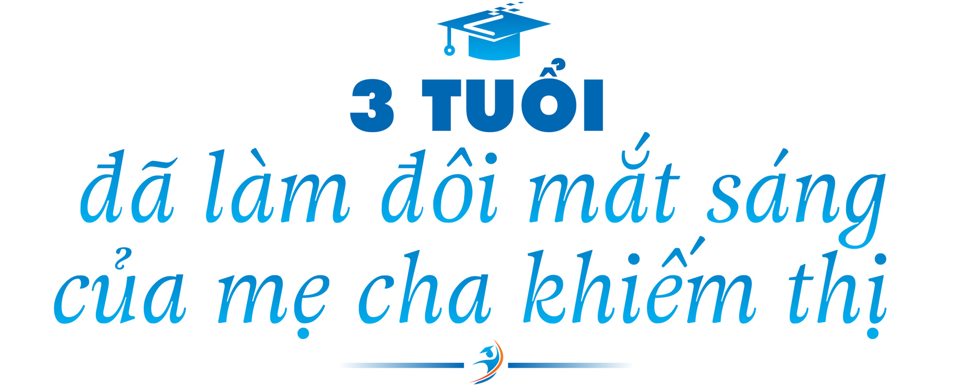 ‘Đôi mắt sáng’ của cha mẹ khiếm thị tự tin bước vào giảng đường - Ảnh 3.