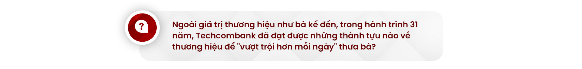 Bà Thái Minh Diễm Tú, giám đốc khối tiếp thị Techcombank: Chiến lược khác biệt tạo nên thương hiệu - Ảnh 15.