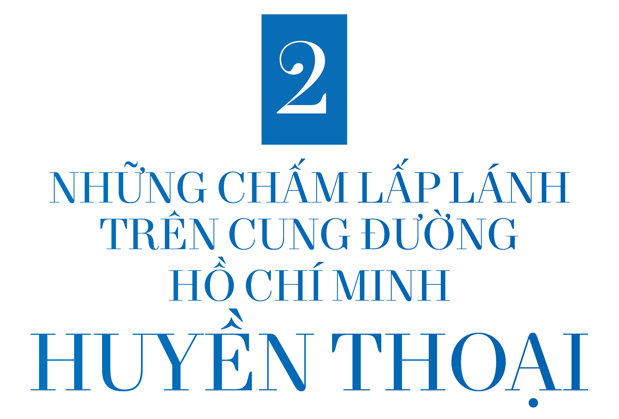 Ngàn năm một đường thiên lý - Ảnh 12.