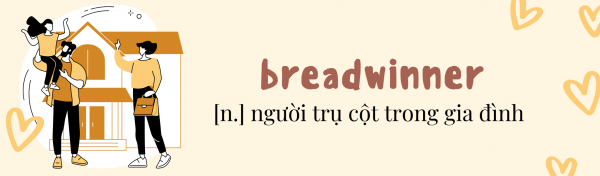 breadwinner là gì - Khám phá ý nghĩa và vai trò trong gia đình