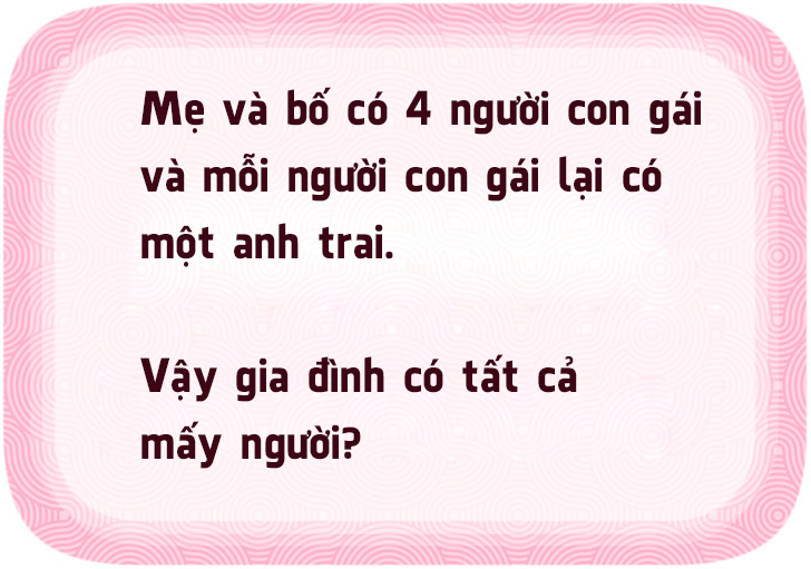 Giải được 5 câu đố này, bạn là người có đầu óc thiên tài - Ảnh 3. Giải được 5 câu đố này, bạn là người có đầu óc thiên tài - Ảnh 3.
