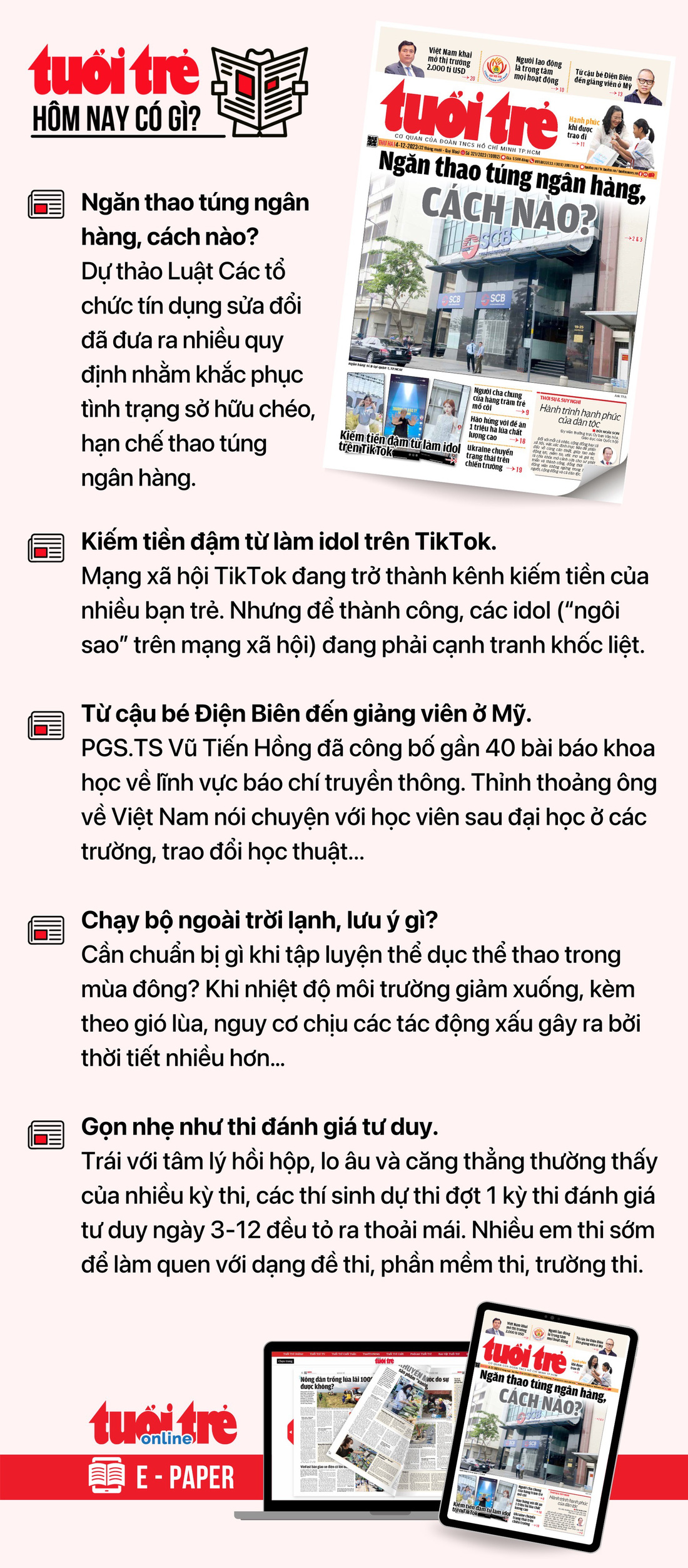 Tin tức đáng chú ý trên Tuổi Trẻ nhật báo ngày 4-12. Để đọc Tuổi Trẻ báo in phiên bản E-paper, mời bạn đăng ký Tuổi Trẻ Sao TẠI ĐÂY