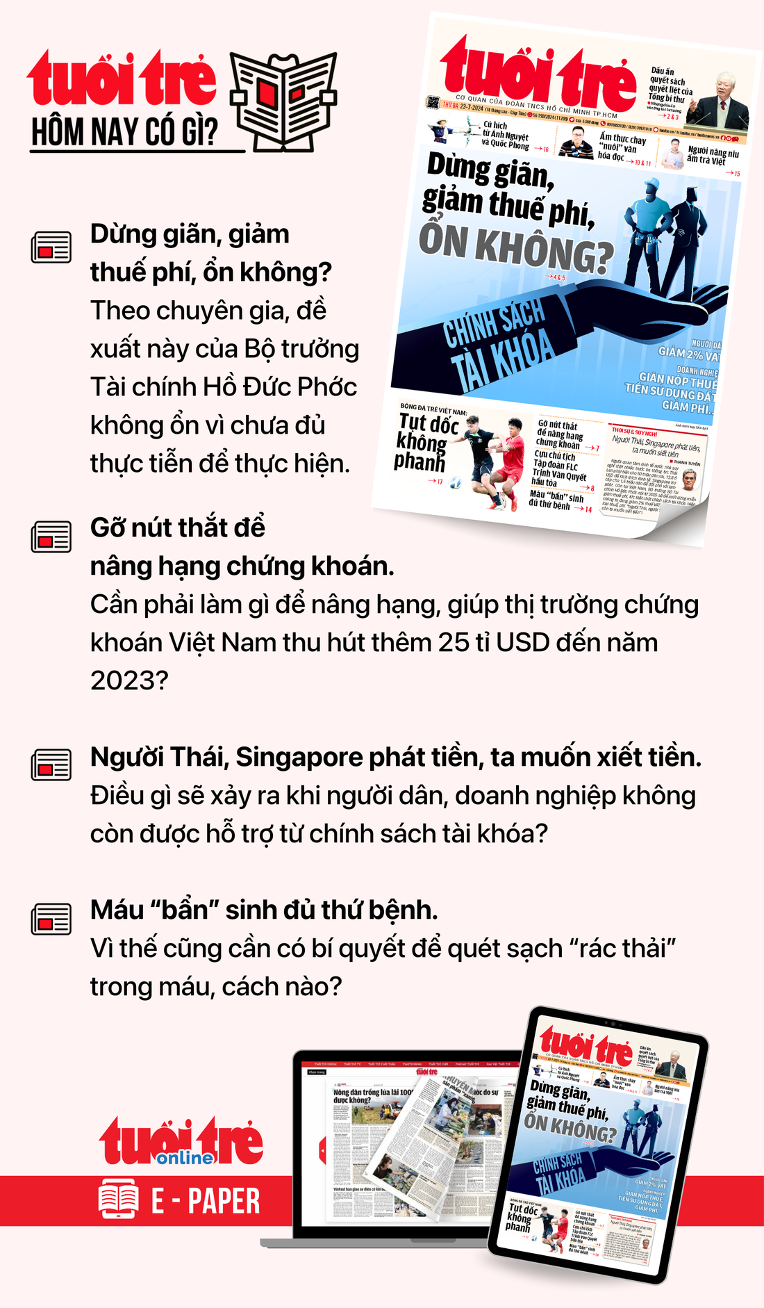 Tin tức chính trên Tuổi Trẻ nhật báo hôm nay 23-7. Để đọc Tuổi Trẻ báo in phiên bản E-paper, mời bạn đăng ký Tuổi Trẻ Sao TẠI ĐÂY