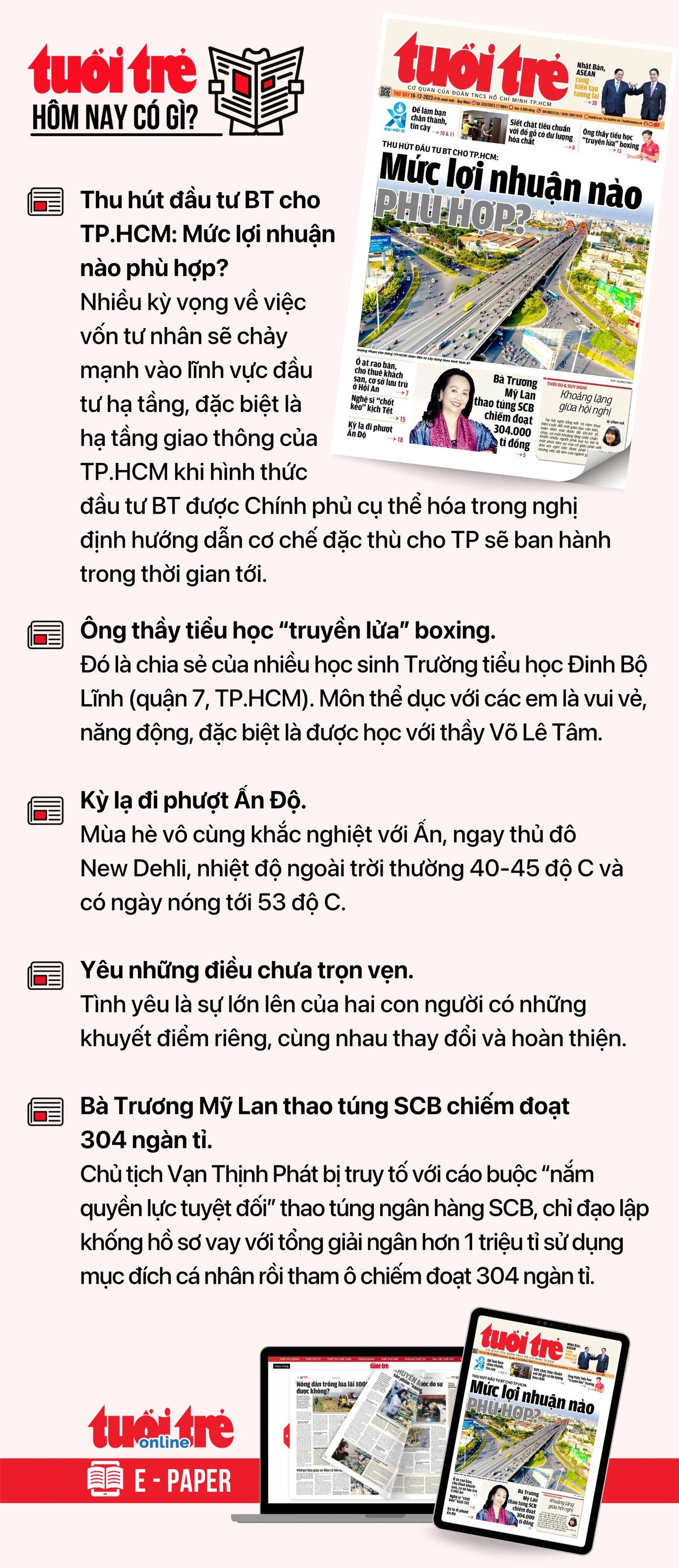 Tin tức đáng chú ý trên Tuổi Trẻ nhật báo ngày 16-12. Để đọc Tuổi Trẻ báo in phiên bản E-paper, mời bạn đăng ký Tuổi Trẻ Sao&nbsp;TẠI ĐÂY
