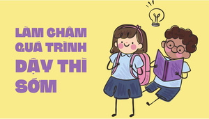 Làm sao trì hoãn chuyện dậy thì sớm?