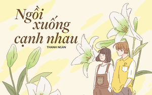 Truyện ngắn Mực Tím: Ngồi xuống cạnh nhau