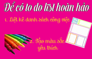 To do lists mỗi ngày để sắp xếp thời gian hiệu quả