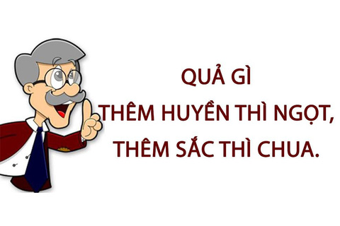 Quả gì thêm huyền thì ngọt thêm sắc thì chua? Khám phá câu đố dân gian độc đáo