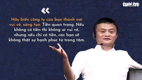 Những điều khuyên răn của tỉ phú Jack Ma mang đến người trẻ tuổi Việt - Hình ảnh 9.