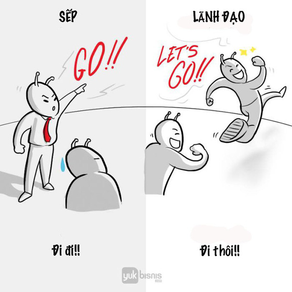 Sự khác nhau giữa sếp và lãnh đạo - Ảnh 3. Sự khác nhau giữa sếp và lãnh đạo - Ảnh 3.