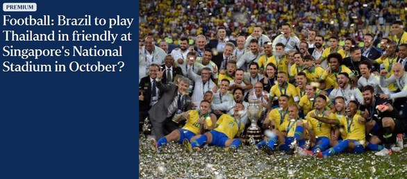 Thái Lan đá giao hữu với đội tuyển Brazil ở Singapore? - Ảnh 1. Thái Lan đá giao hữu với đội tuyển Brazil ở Singapore? - Ảnh 1.