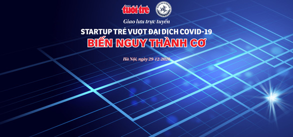 Start-up trẻ đã vượt qua COVID-19, biến nguy thành cơ như thế nào? - Ảnh 1.