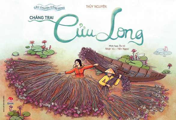Sách tranh đưa độc giả du ngoạn qua 3 dòng sông Bắc - Trung - Nam - Ảnh 1. Sách tranh đưa độc giả du ngoạn qua 3 dòng sông Bắc - Trung - Nam - Ảnh 1.