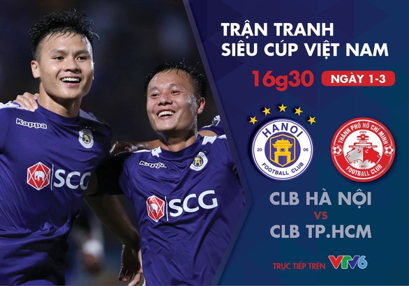 Lịch trực tiếp trận tranh siêu cúp Việt Nam: CLB Hà Nội - CLB TP.HCM - Ảnh 1. Lịch trực tiếp trận tranh siêu cúp Việt Nam: CLB Hà Nội - CLB TP.HCM - Ảnh 1.