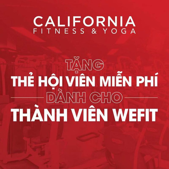 California Fitness & Yoga hỗ trợ gói hội viên cho khách hàng của WeFit - Ảnh 2. California Fitness & Yoga hỗ trợ gói hội viên cho khách hàng của WeFit - Ảnh 2.