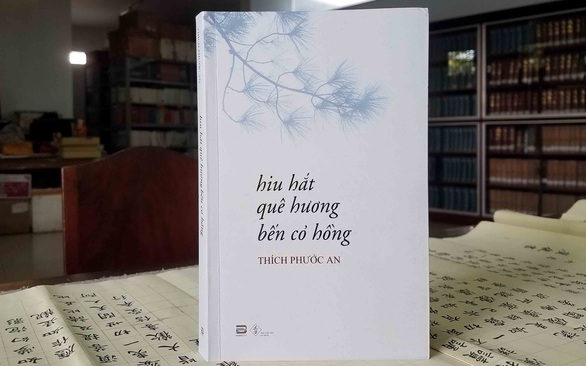 Hiu hắt quê hương bến cỏ hồng của sư ông Thích Phước An - Ảnh 1.