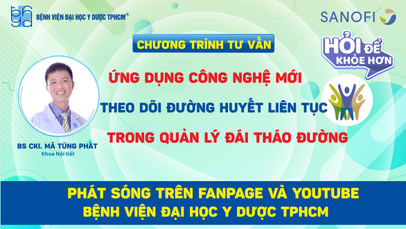 Tư vấn: Ứng dụng công nghệ mới theo dõi đường huyết liên tục trong quản lý đái tháo đường - Ảnh 3.