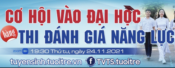 19h30 tối nay 24-11, tư vấn trực tuyến ‘Cơ hội vào đại học bằng thi đánh giá năng lực’ - Ảnh 1.