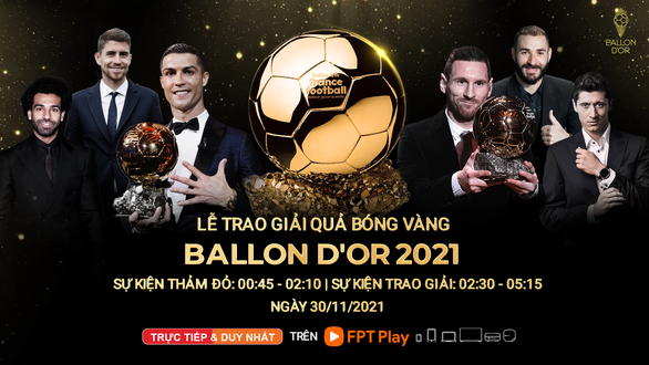 FPT Play tường thuật trực tiếp lễ trao giải Quả bóng vàng 2021 - Ảnh 1.