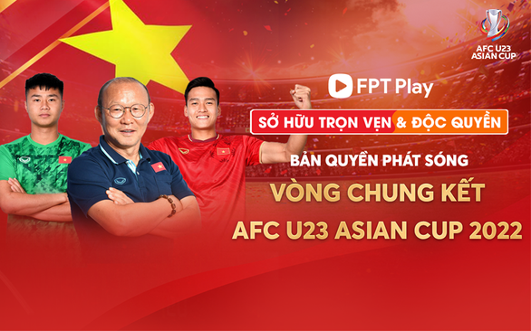FPT sở hữu bản quyền phát sóng vòng chung kết Giải U23 châu Á 2022 - Ảnh 1.