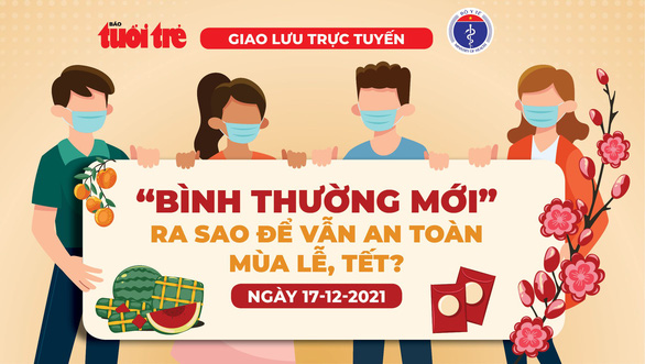 Đang giao lưu trực tuyến: Bình thường mới ra sao để vẫn an toàn mùa lễ, Tết? - Ảnh 1.